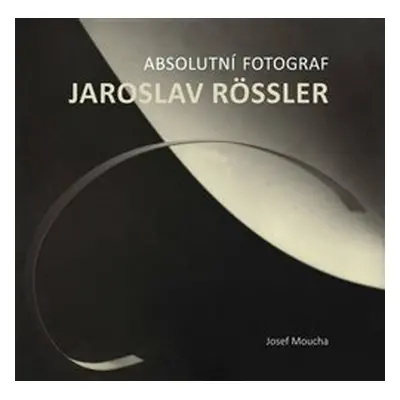 Absolutní fotograf Jaroslav Rössler