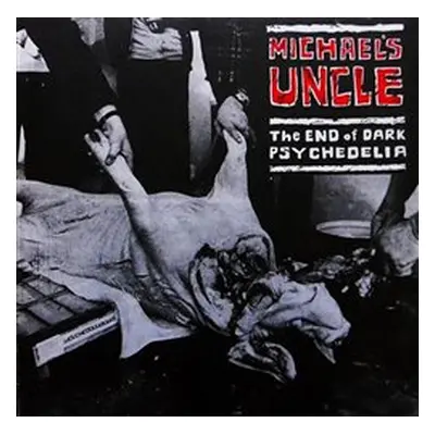 Black Point MICHAEL´S UNCLE - The End of Dark Psychedelia - LP LP