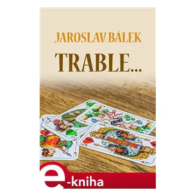 Trable… - Jaroslav Bálek