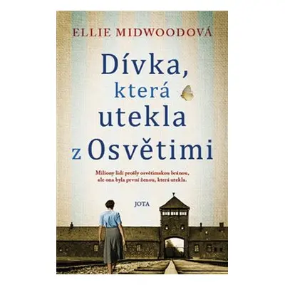 Dívka, která utekla z Osvětimi - Ellie Midwoodová