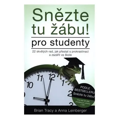 Snězte tu žábu! – pro studenty - Anna Lindberger, Brian Tracy