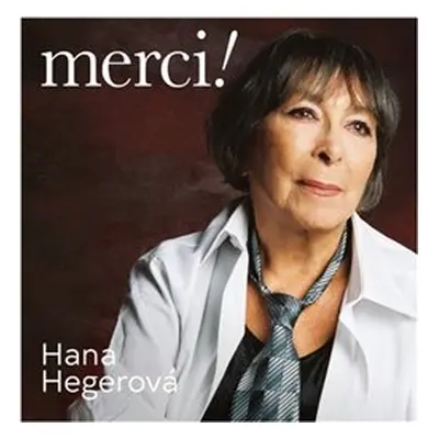 Merci! - Hana Hegerová