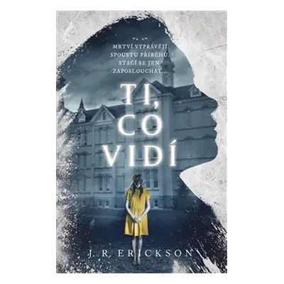 Ti, co vidí - J.R. Erickson