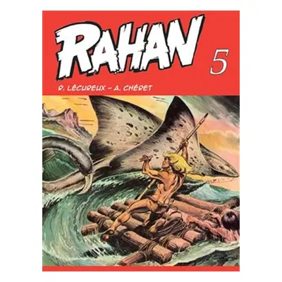 Rahan 5 - Roger Lécureux, André Chéret