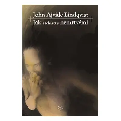 Jak zacházet s nemrtvými - John A. Lindqvist