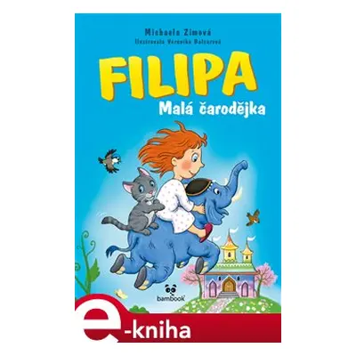 Filipa - Malá čarodějka - Michaela Zimová