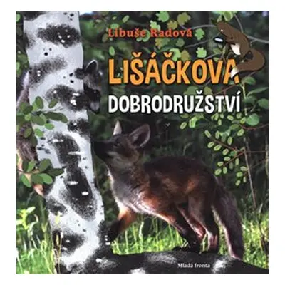 Lišáčkova dobrodružství - Libuše Radová