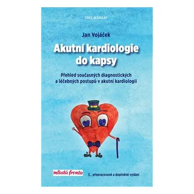 Akutní kardiologie do kapsy - Jan Vojáček