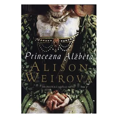 Princezna Alžběta - Alison Weirová