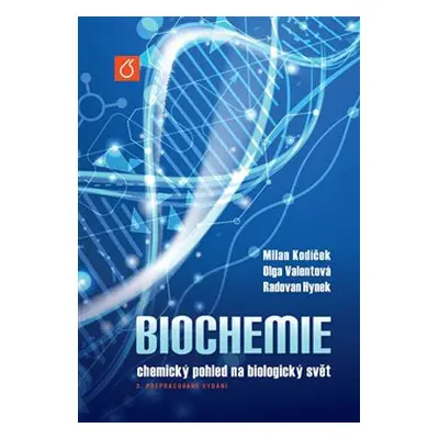 Biochemie - Radovan Hynek, Olga Valentová, Milan Kodíček