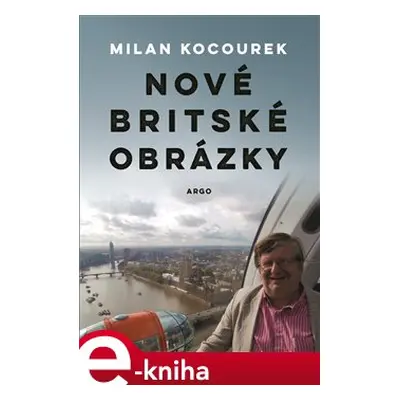 Nové britské obrázky - Milan Kocourek