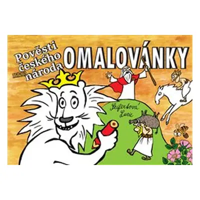 Omalovánky - Pověsti udatného českého národa - Lucie Seifertová