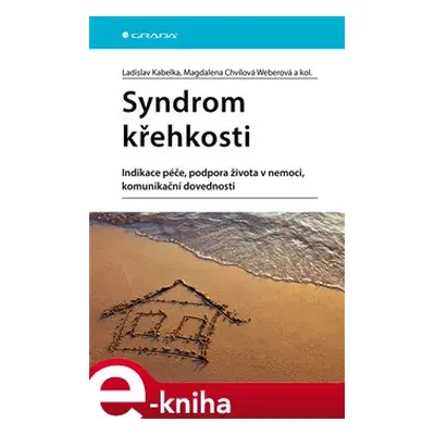 Syndrom křehkosti - Magdalena Chvílová Weberová, kolektiv, Ladislav Kabelka