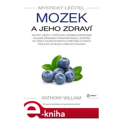 Mystický léčitel: Mozek a jeho zdraví - Anthony William