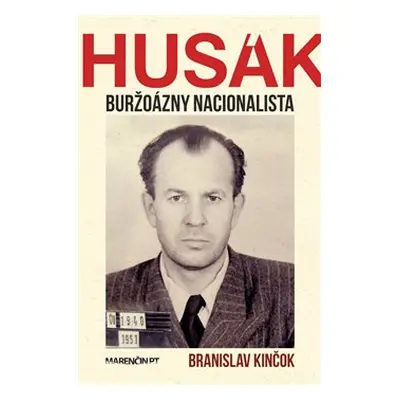 Husák - Buržoázny nacionalista 1951-1963 - Branislav Kinčok