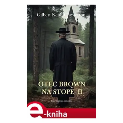 Otec Brown na stopě II - Gilbert Keith Chesterton