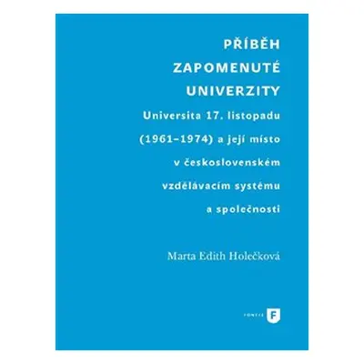 Příběh zapomenuté univerzity - Marta Edith Holečková