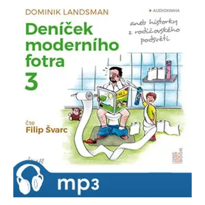 Deníček moderního fotra 3, mp3 - Dominik Landsman