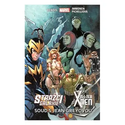 Strážci galaxie / New X-Men: Soud s Jean Greyovou - Brian Michael Bendis