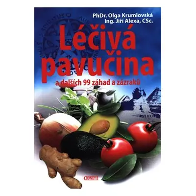 Léčivá pavučina a dalších 99 záhad a zázraků - Jiří Alexa, Olga Krumlovská