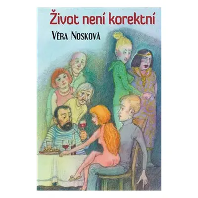 Život není korektní - Věra Nosková