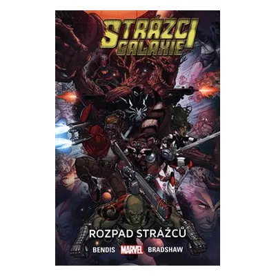 Strážci galaxie 3: Rozpad Strážců - Brian Michael Bendis