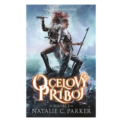 Seafire 2- Ocelový příboj - Natalie C. Parker