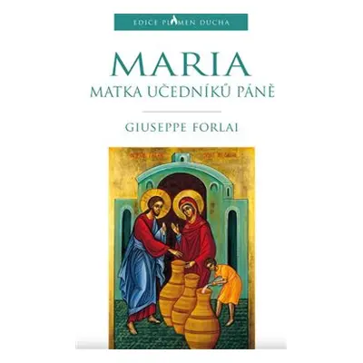 Maria, Matka učedníků Páně - Giuseppe Forlai