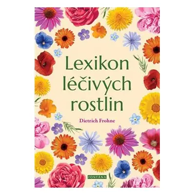 Lexikon léčivých rostlin - Dietrich Frohne