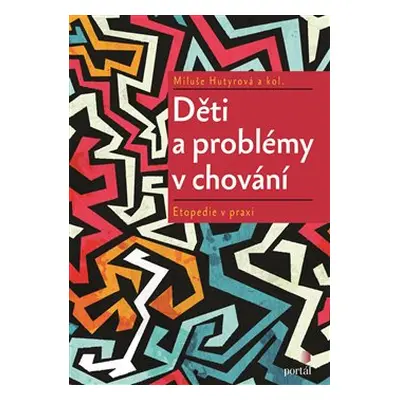 Děti a problémy v chování - Miluše Hutyrová, kol.