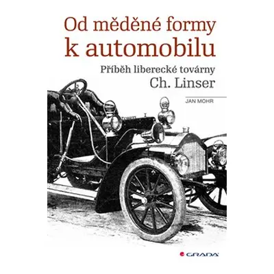 Od měděné formy k automobilu - Jan Mohr