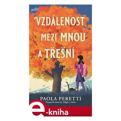 Vzdálenost mezi mnou a třešní - Paola Peretti