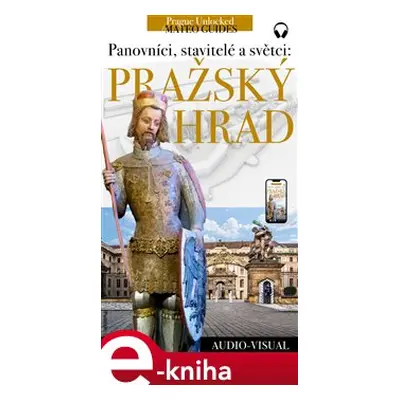 Pražský hrad - příběhy králů, stavitelů a světců. - Lubor Matěj