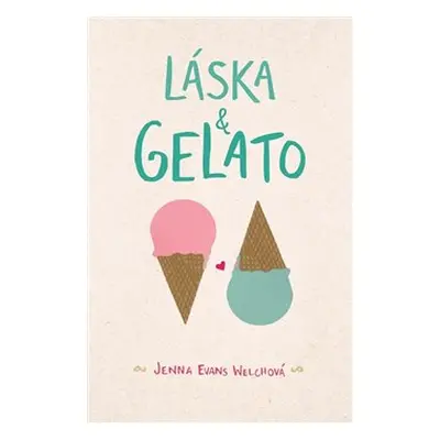 Láska & gelato - Jenna Evans Welchová