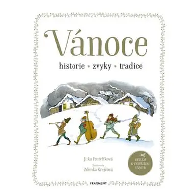 Vánoce - historie, zvyky, tradice - Jitka Pastýříková