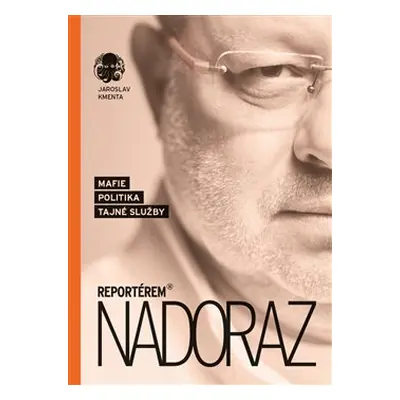 Reportérem nadoraz - Jaroslav Kmenta