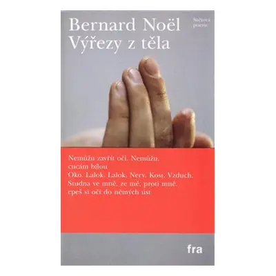 Výřezy z těla - Bernard Noël