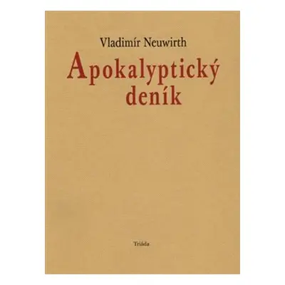 Apokalyptický deník - Vladimír Neuwirth