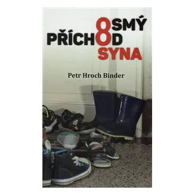 Osmý příchod syna - Petr Hroch Binder