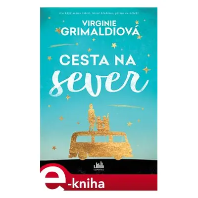 Cesta na sever - Virginie Grimaldi