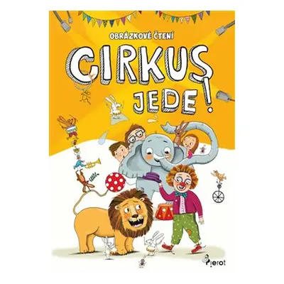 Obrázkové čtení - Cirkus jede ! - Petr Šulc