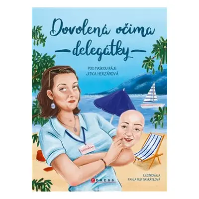 Dovolená očima delegátky - Jitka Herzánová