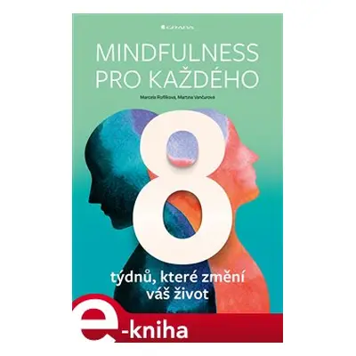 Mindfulness pro každého - Martina Vančurová, Marcela Roflíková