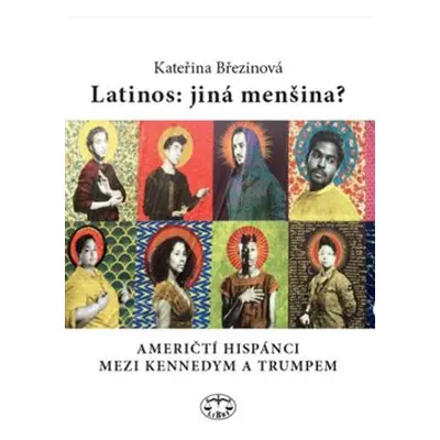 Latinos: jiná menšina? - Kateřina Březinová