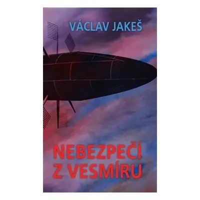 Nebezpečí z vesmíru - Václav Jakeš