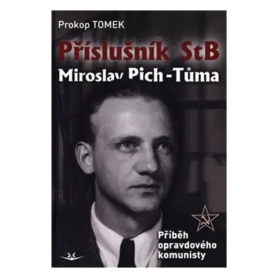 Příslušník StB Miroslav Pich-Tůma - Prokop Tomek