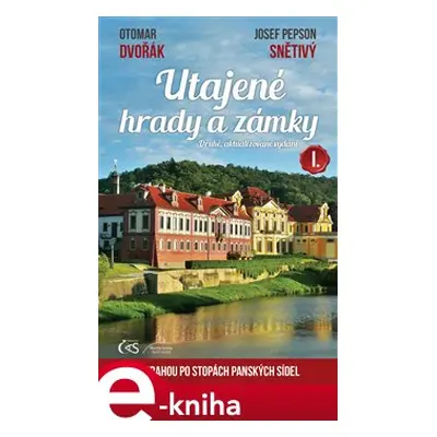 Utajené hrady a zámky I. - druhé, aktualizované vydání - Josef "Pepson" Snětivý, Otomar Dvořák