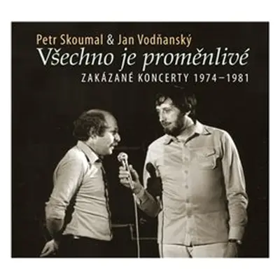 Všechno je proměnlivé - Jan Vodňanský, Petr Skoumal