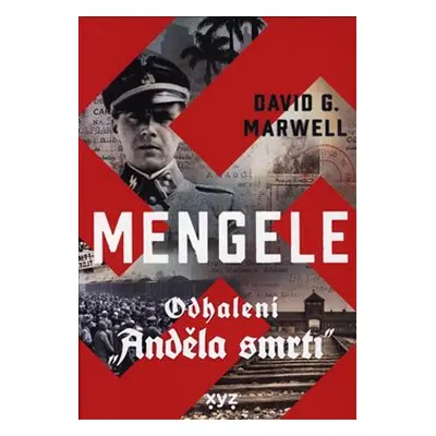 Mengele: Odhalení Anděla smrti - David G. Marwell