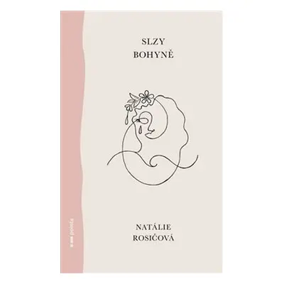 Slzy bohyně - Natálie Rosičová